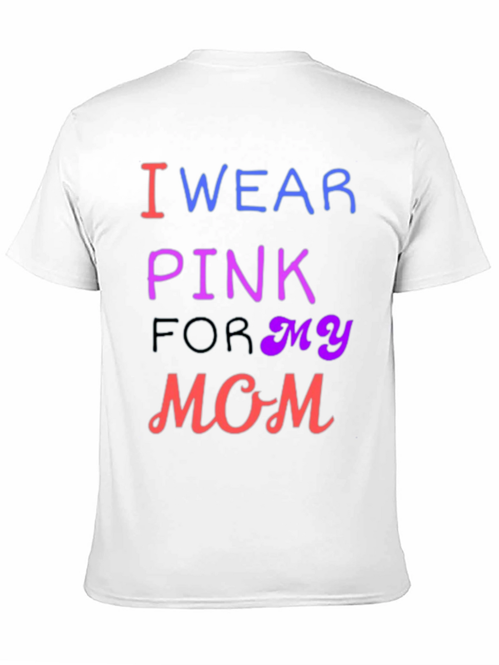 I Wear Pink For My Mom T-Shirt