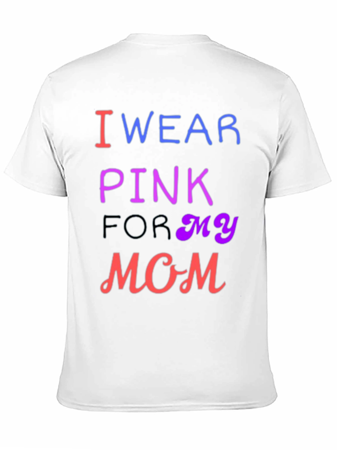 I Wear Pink For My Mom T-Shirt