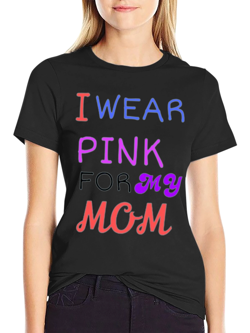 I Wear Pink For My Mom T-Shirt