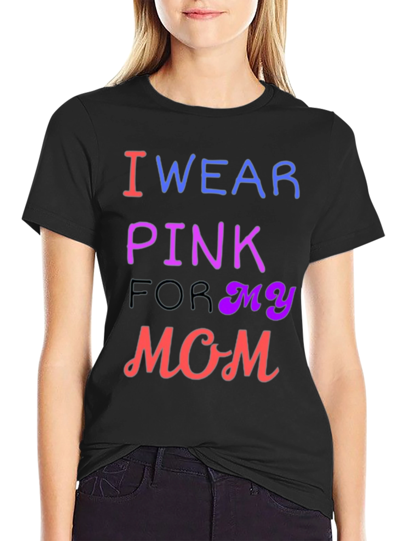 I Wear Pink For My Mom T-Shirt