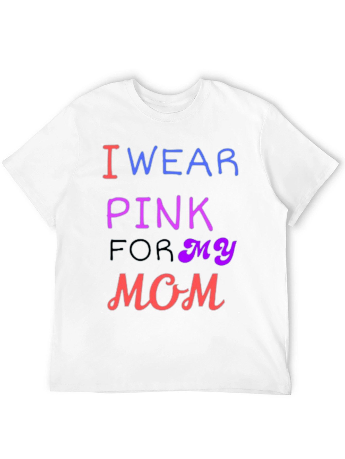 I Wear Pink For My Mom T-Shirt
