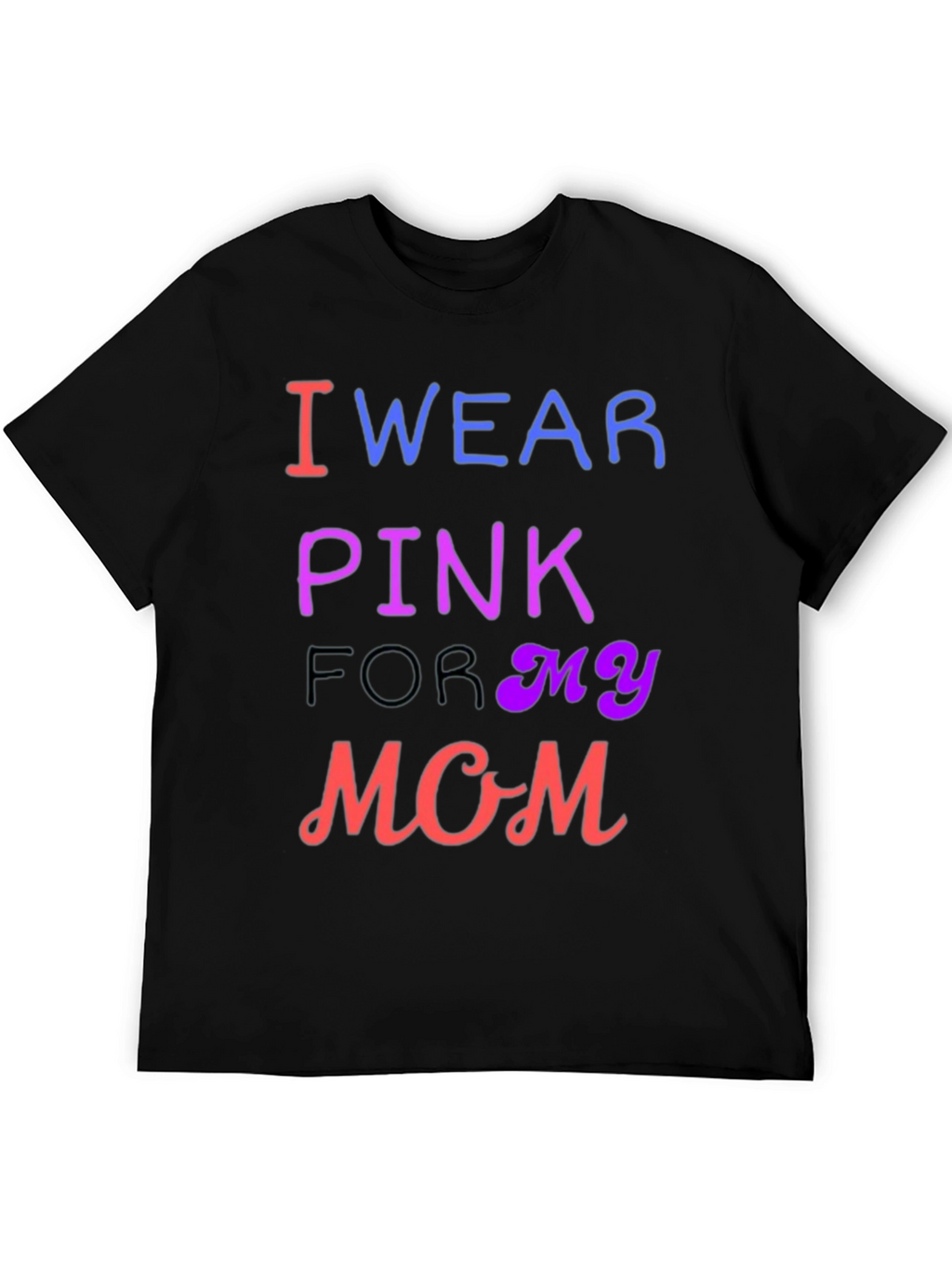I Wear Pink For My Mom T-Shirt