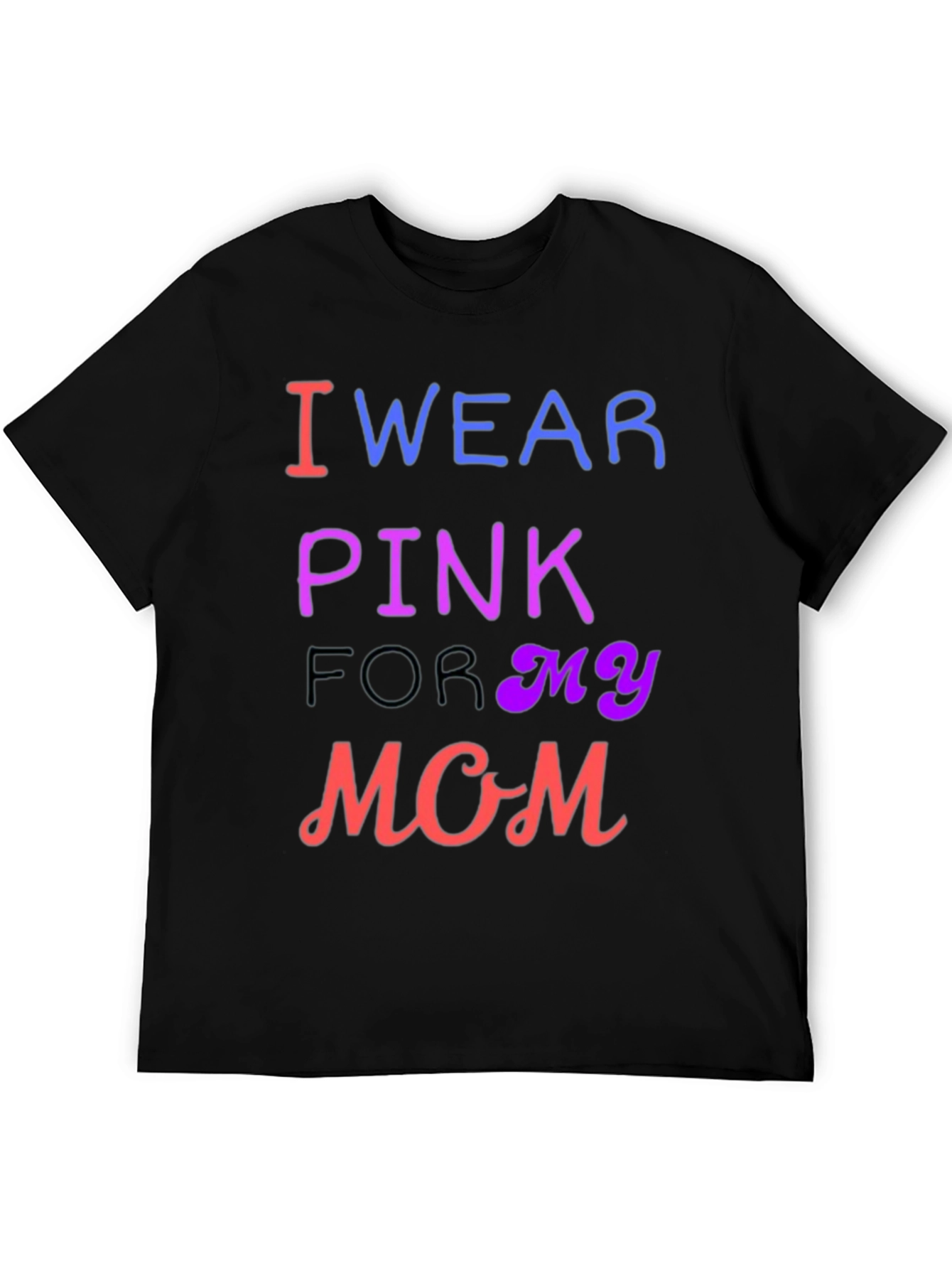 I Wear Pink For My Mom T-Shirt
