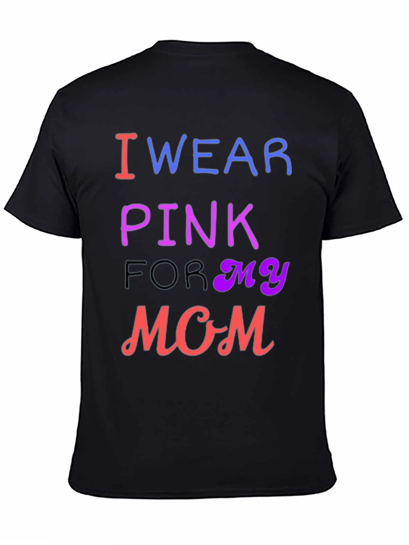 I Wear Pink For My Mom T-Shirt