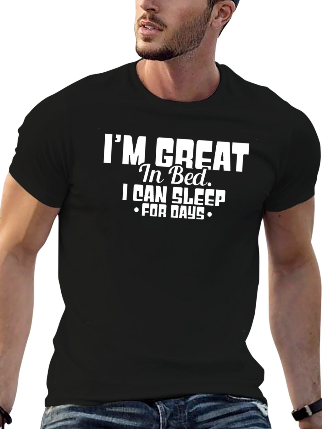 Funny Im Great In Bed Graphic T-Shirt