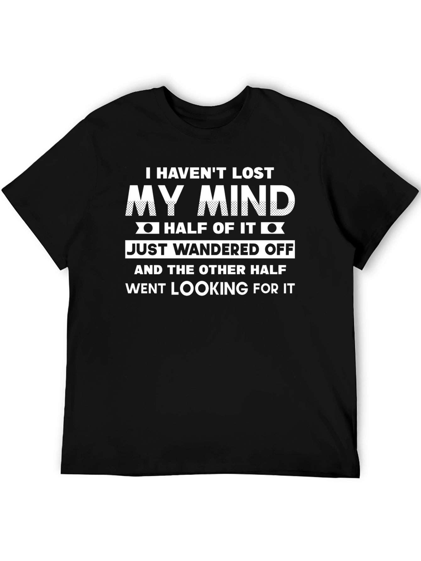 Funny Mind Wandered Off Graphic T-Shirt
