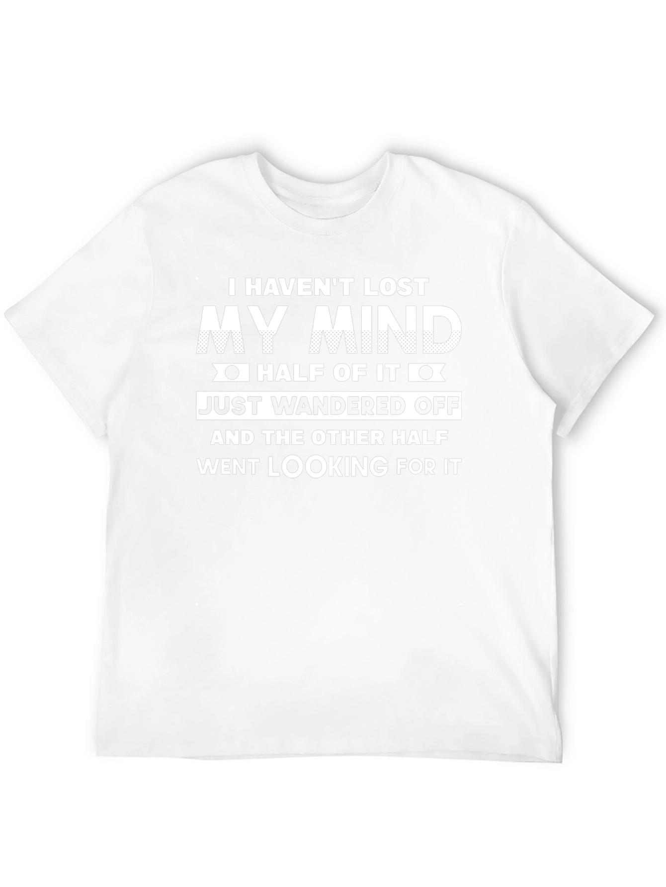 Funny Mind Wandered Off Graphic T-Shirt