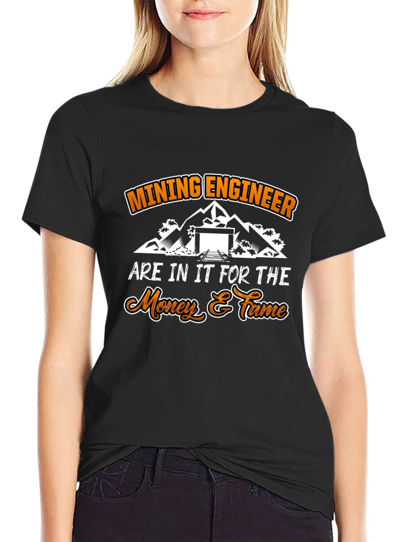 Mining Engineer T-Shirt: For the Money & Fame!