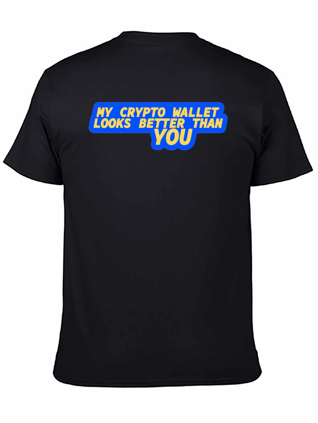 Crypto Wallet Better Than You Graphic T-Shirt
