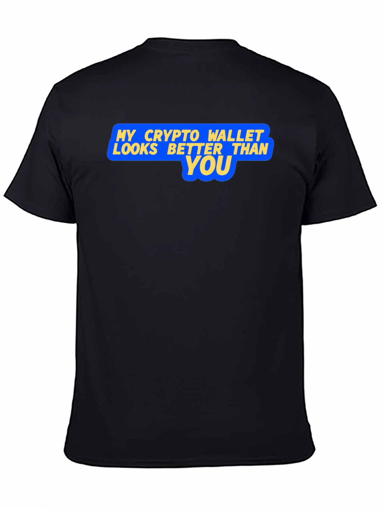 Crypto Wallet Better Than You Graphic T-Shirt