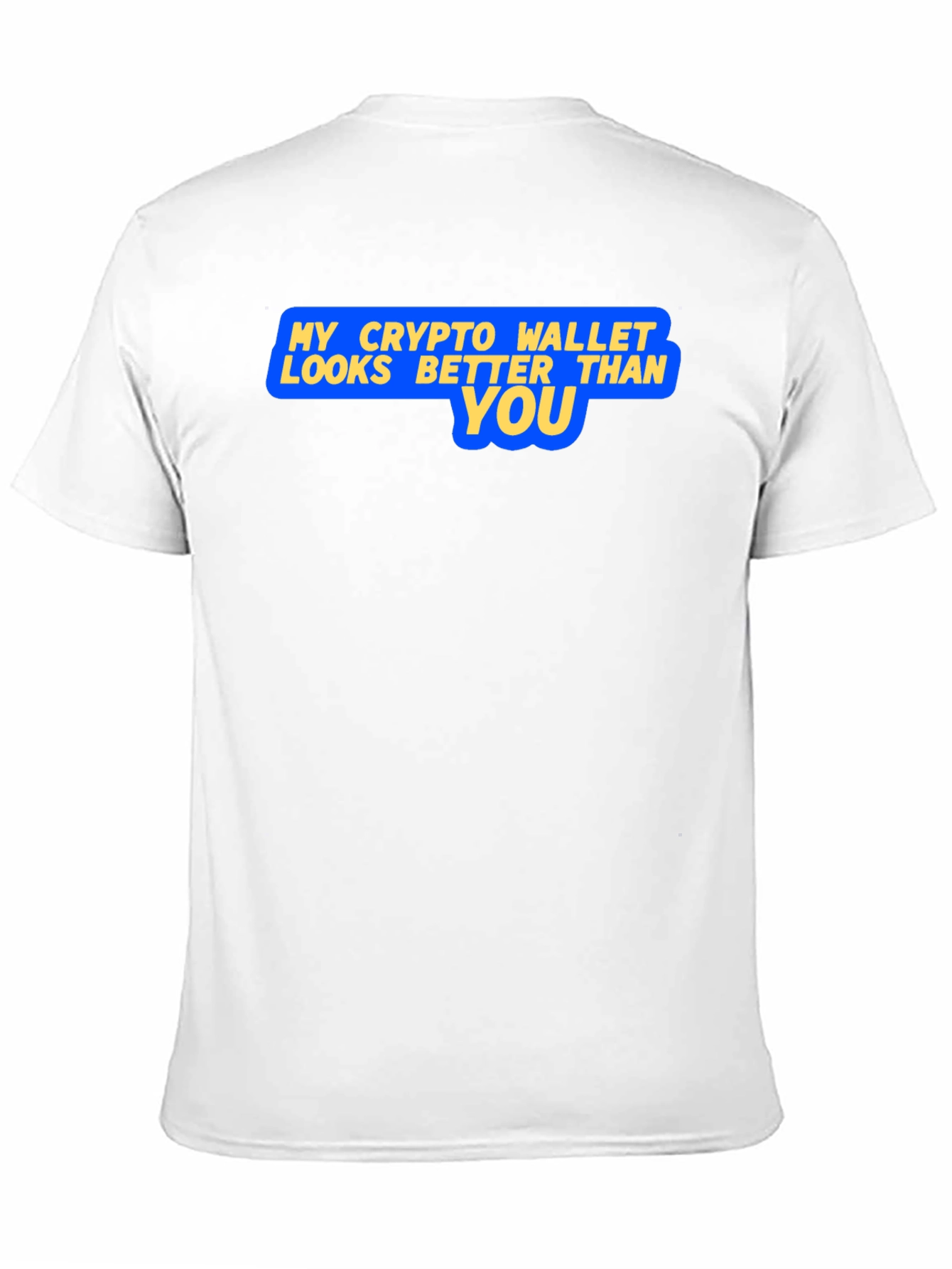 Crypto Wallet Better Than You Graphic T-Shirt