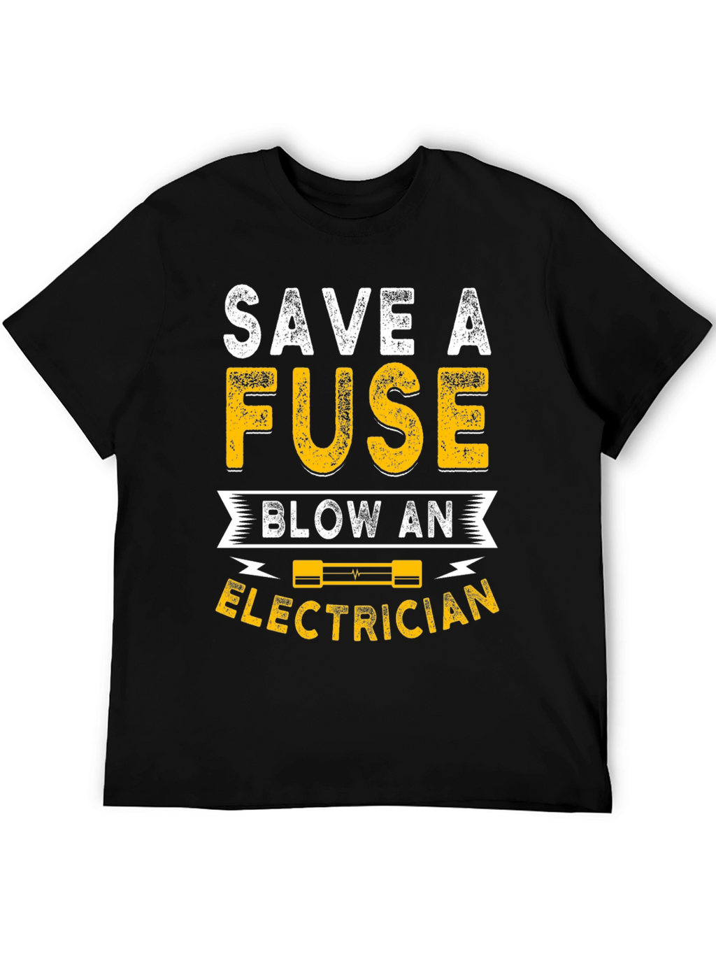Save A Fuse Blow An Electrician Funny T-Shirt