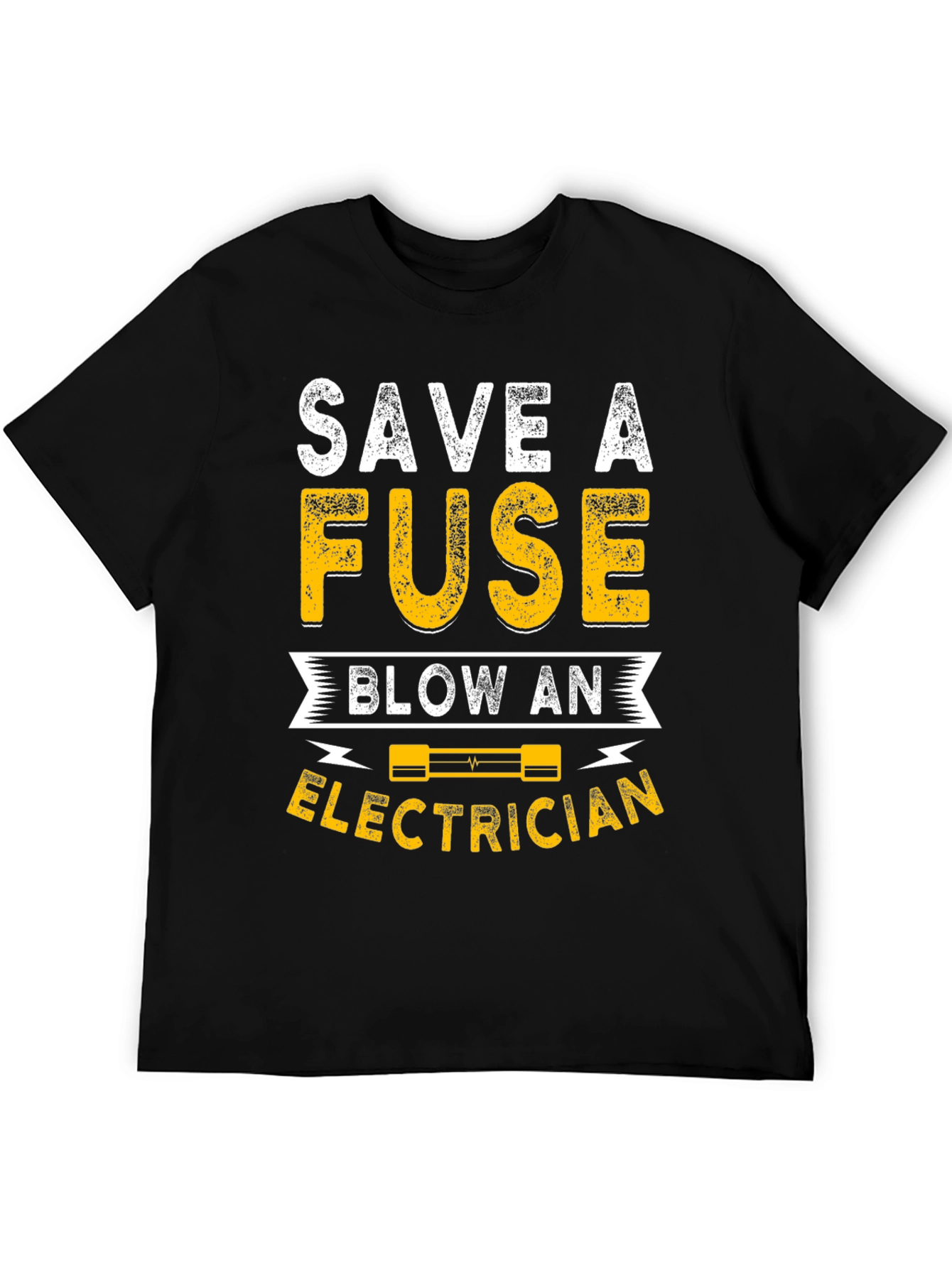 Save A Fuse Blow An Electrician Funny T-Shirt