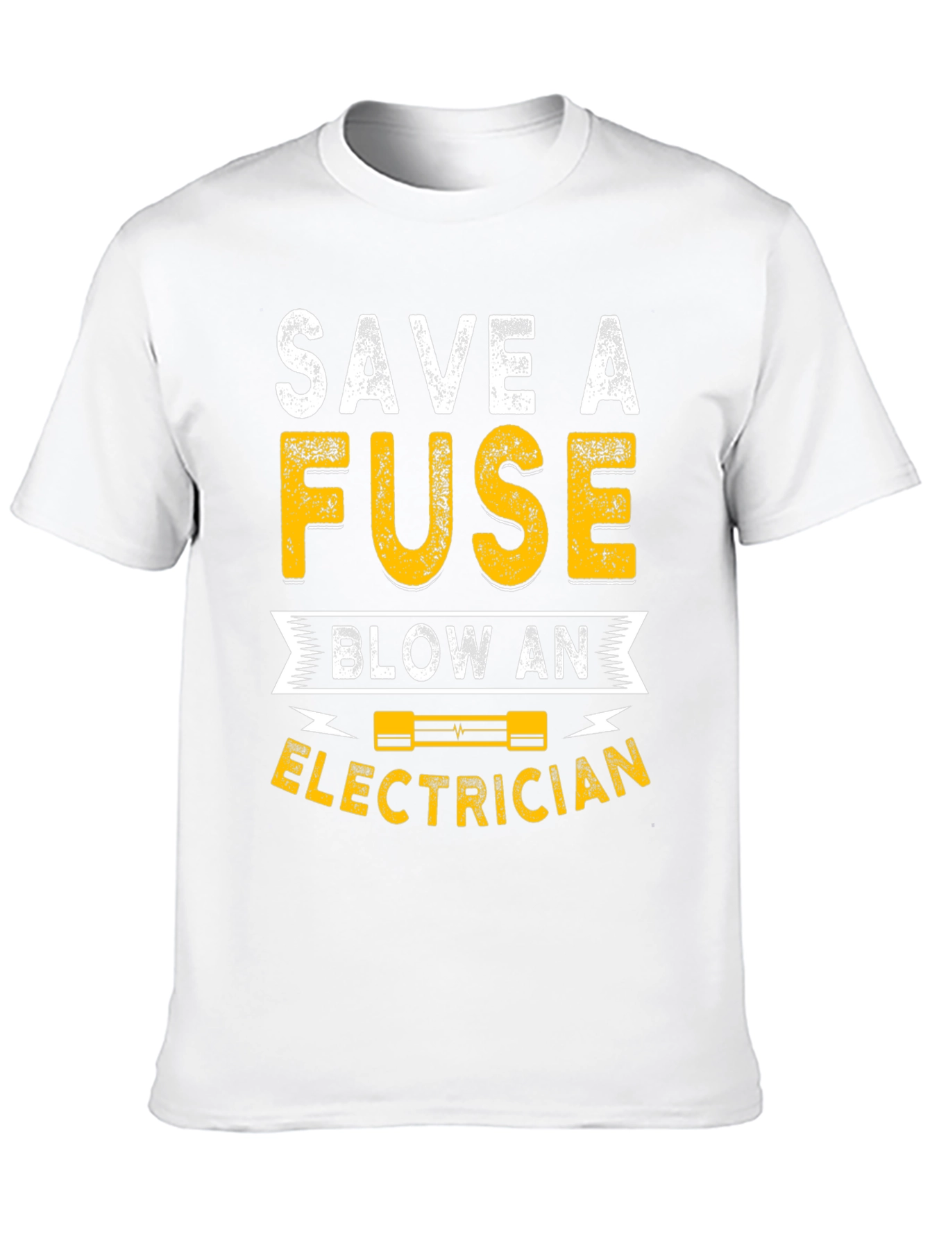 Save A Fuse Blow An Electrician Funny T-Shirt
