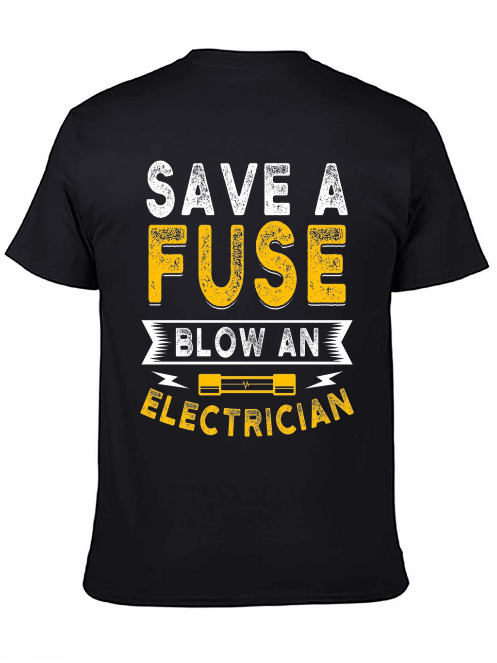 Save A Fuse Blow An Electrician Funny T-Shirt