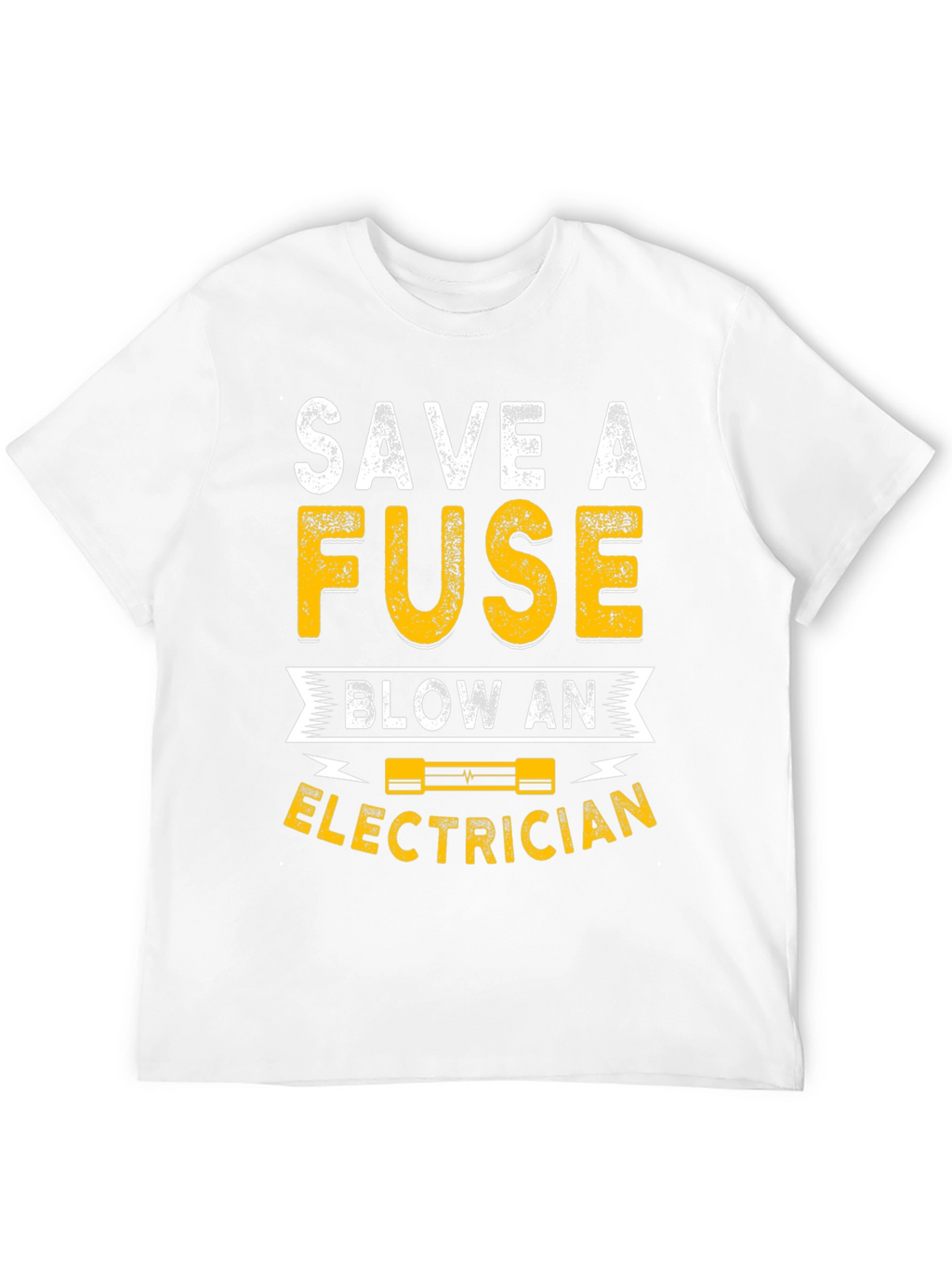 Save A Fuse Blow An Electrician Funny T-Shirt