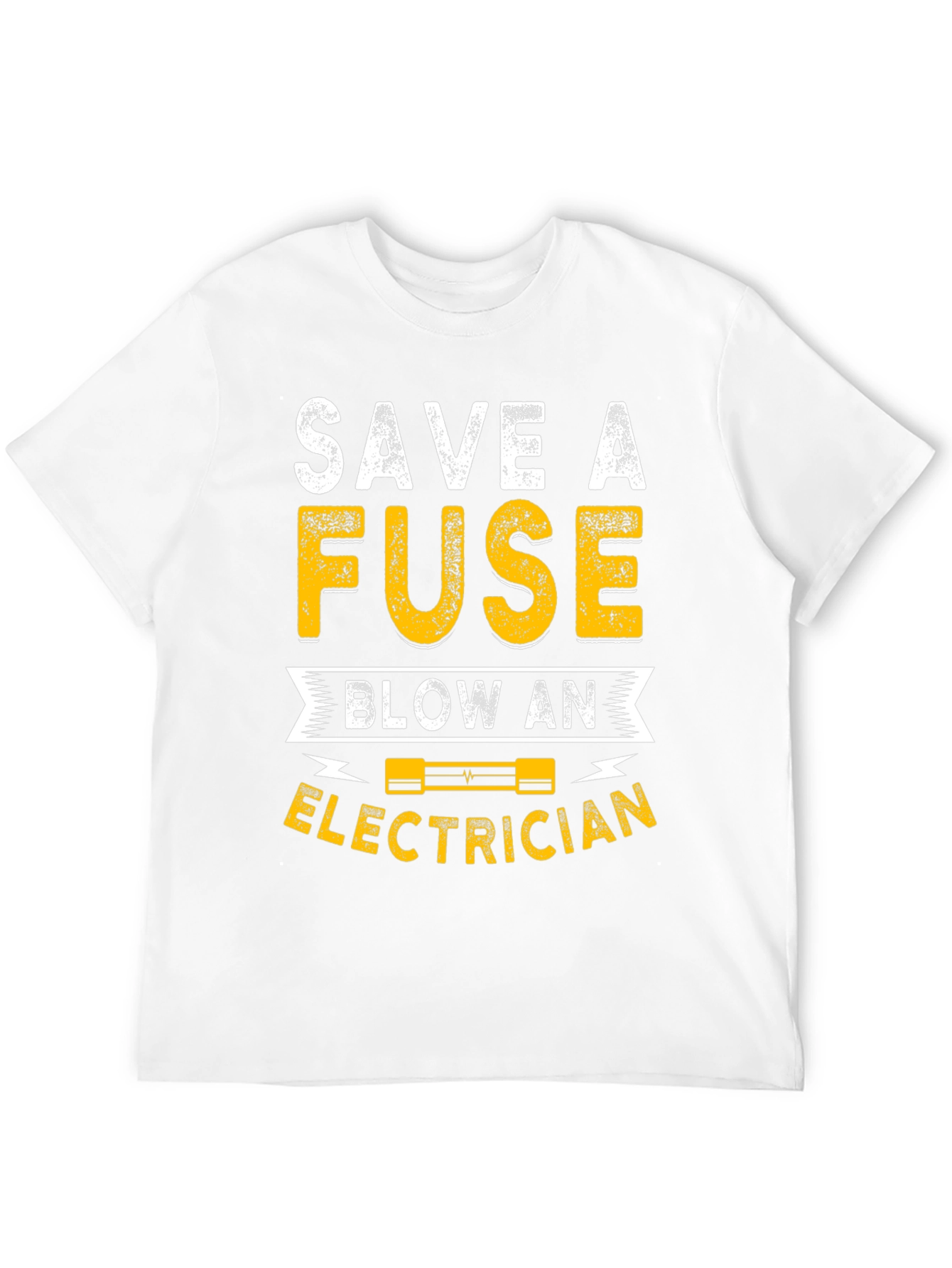 Save A Fuse Blow An Electrician Funny T-Shirt