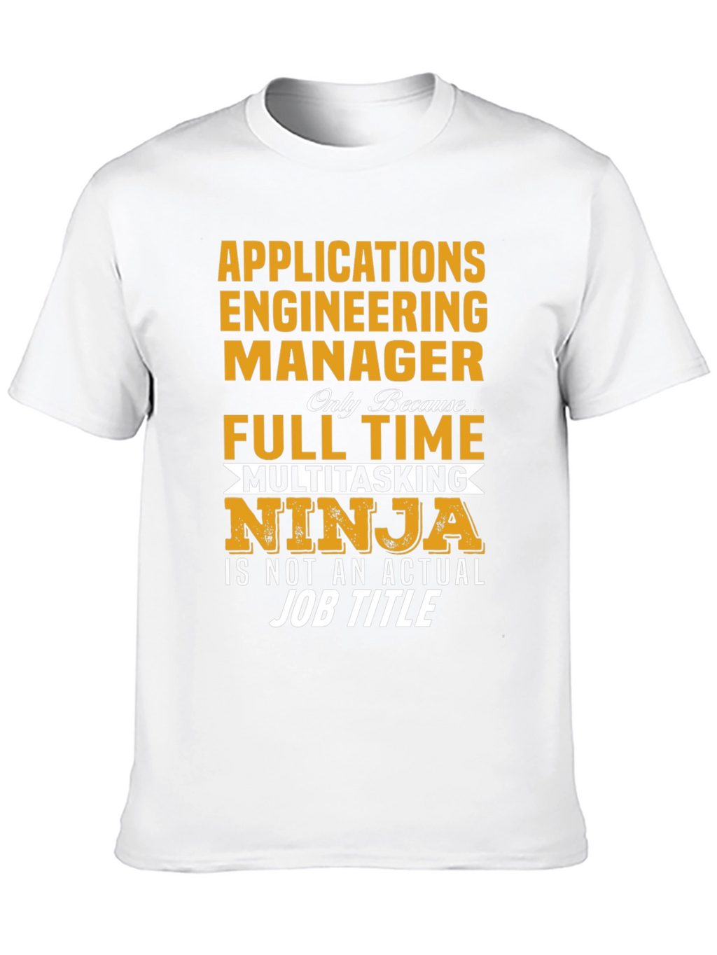 Applications Engineering Manager T-Shirt