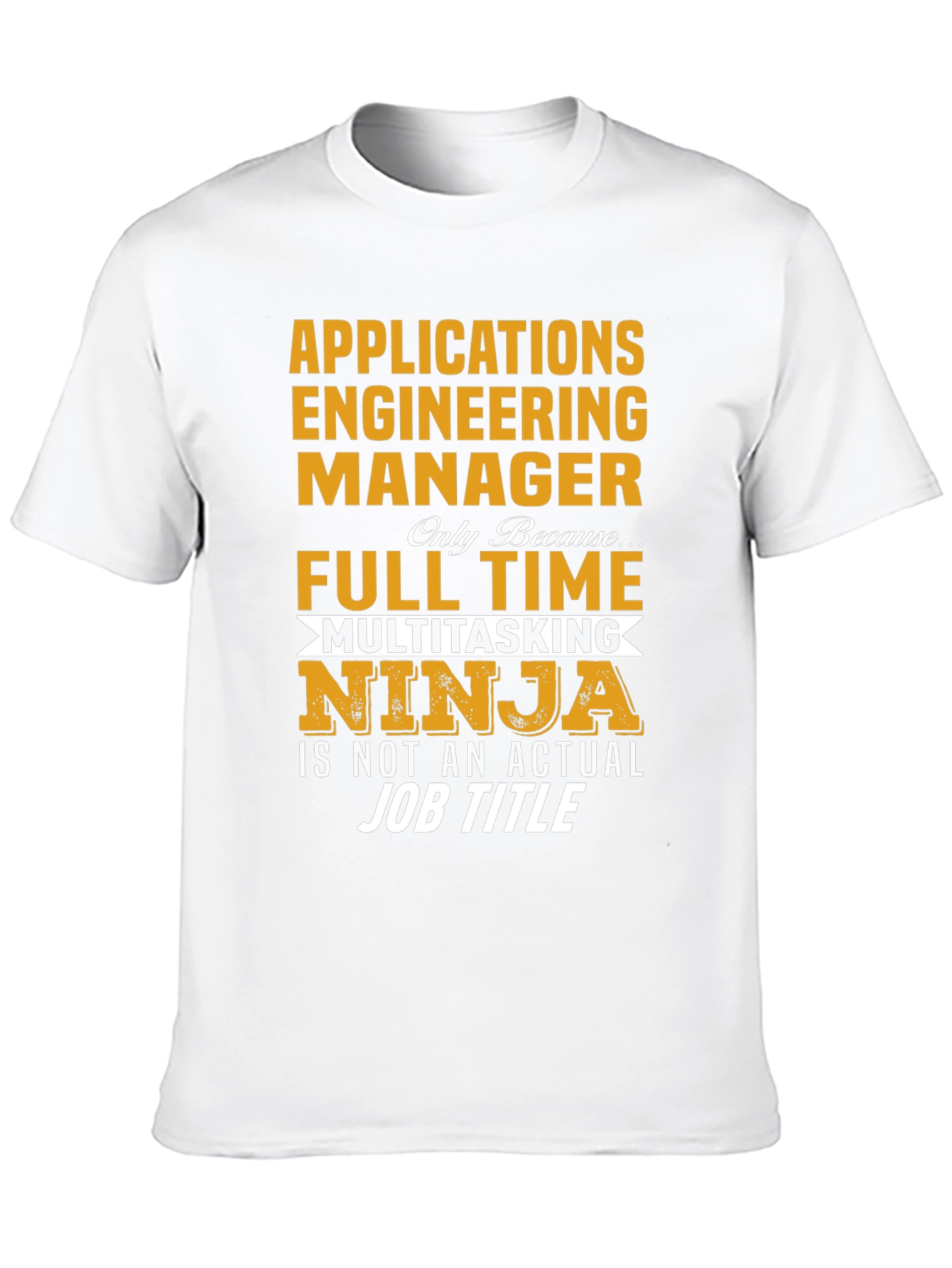 Applications Engineering Manager T-Shirt
