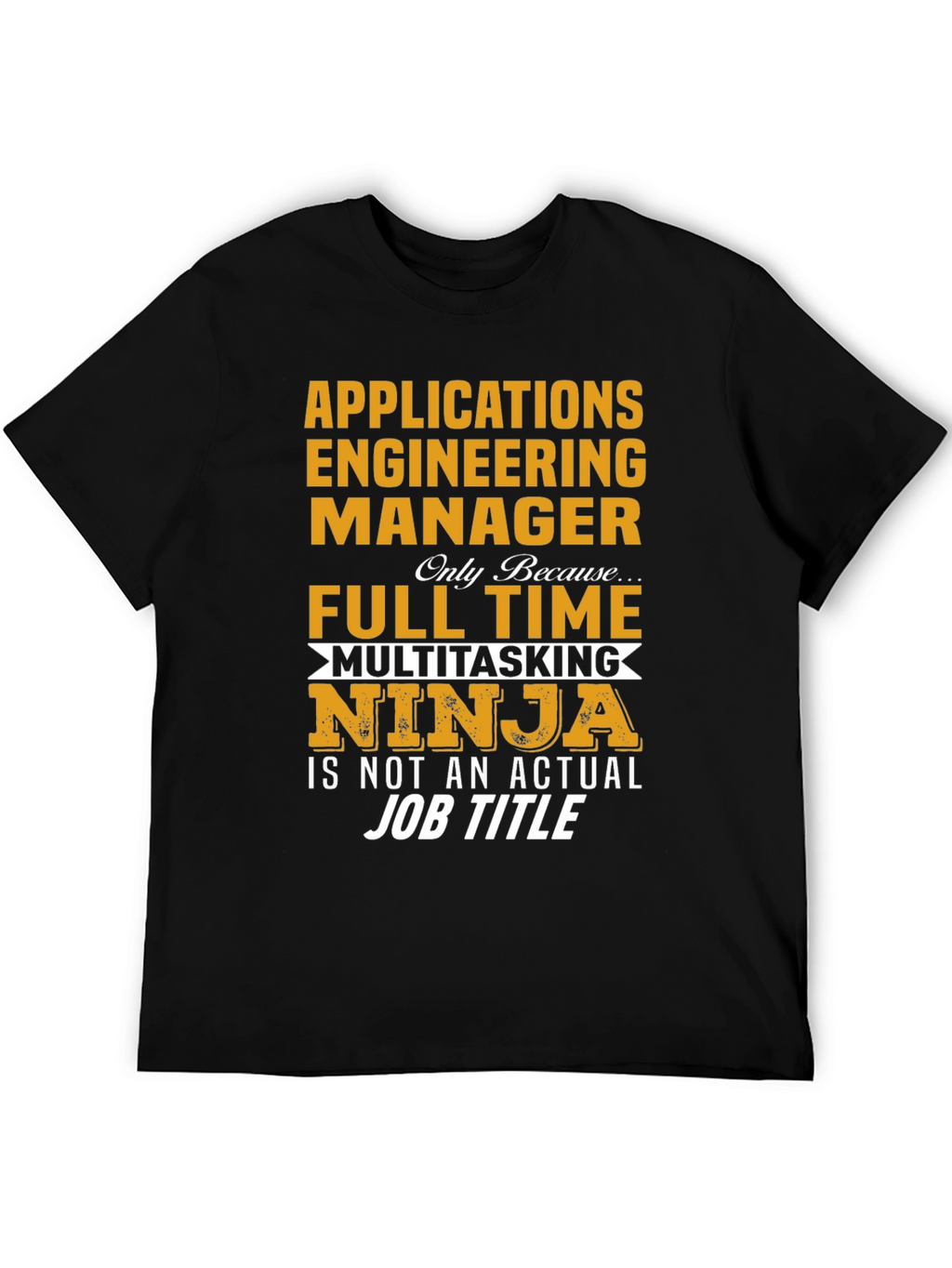 Applications Engineering Manager T-Shirt