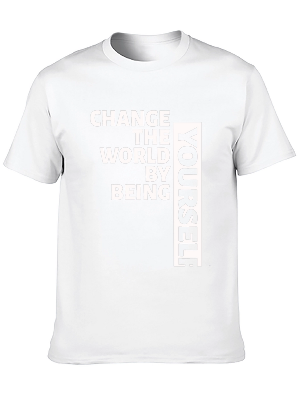 Change The World T-Shirt - Be Yourself Tee