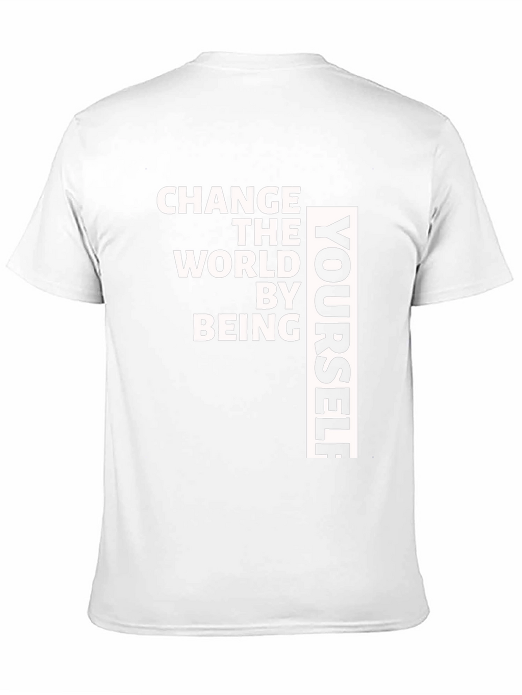 Change The World T-Shirt - Be Yourself Tee