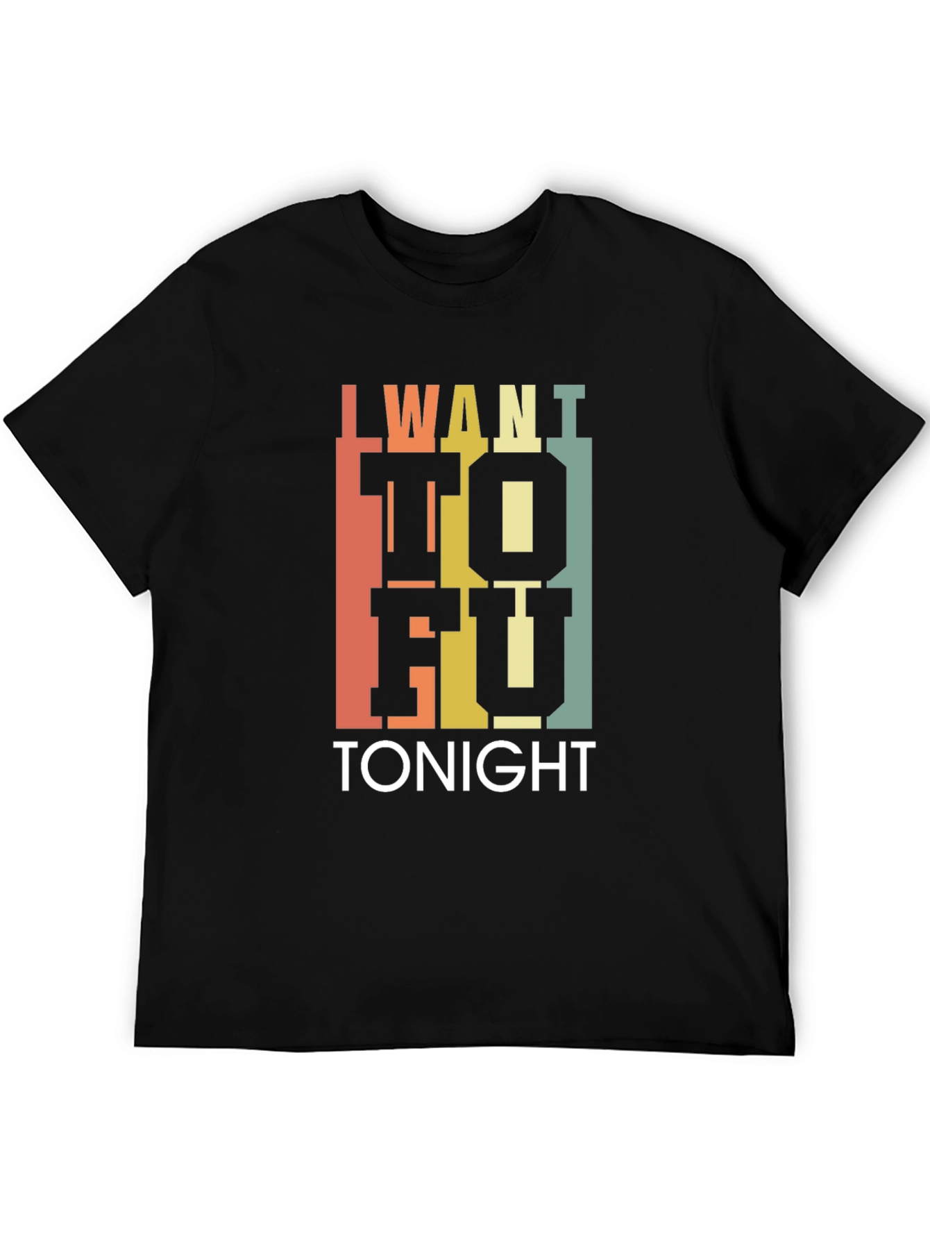 I Want Tofu Tonight T-Shirt - Trendy Foodie Tee