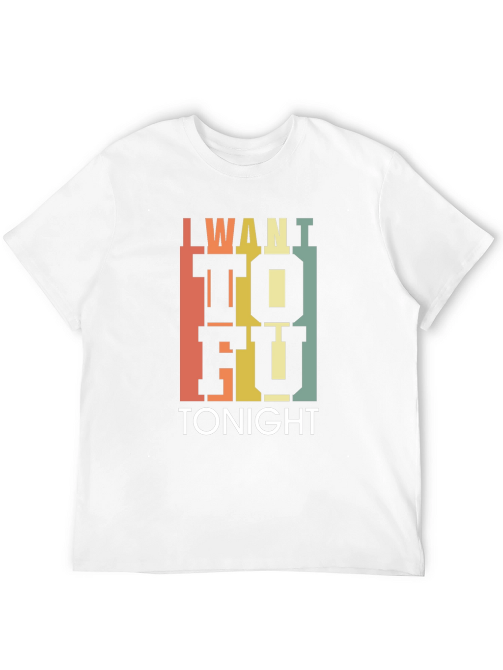 I Want Tofu Tonight T-Shirt - Trendy Foodie Tee