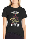 Yeah I Play Like A Girl T-Shirt