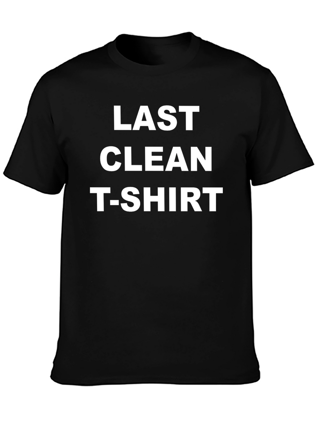 Last Clean T-Shirt Funny Graphic Tee