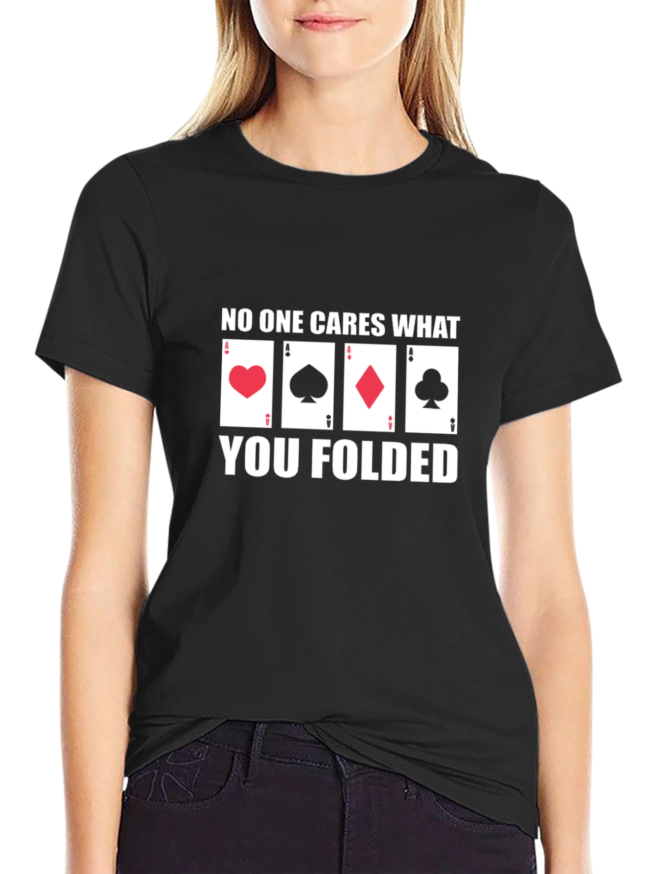 Poker Player T-Shirt - No One Cares What You Folded