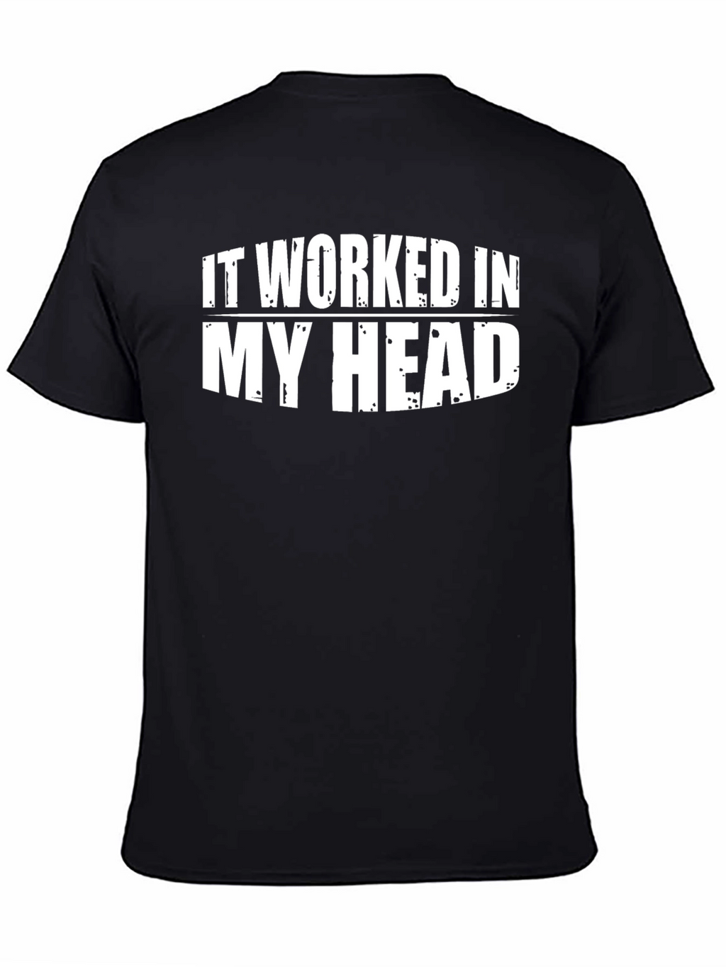 Funny It Worked in My Head Graphic Tee