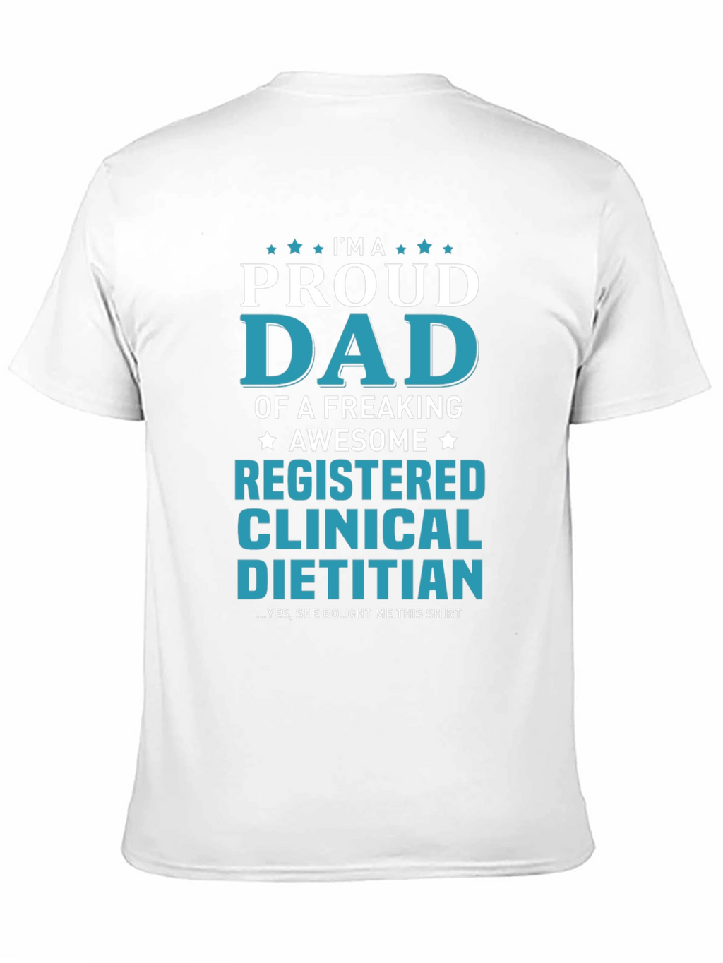 Proud Dad of a Registered Clinical Dietitian T-Shirt
