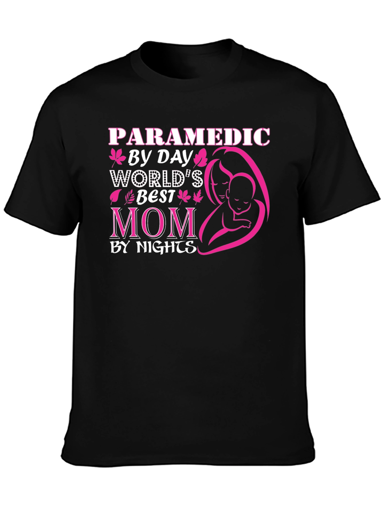 Paramedic Mom T-Shirt - Worlds Best Mom By Day and Nights