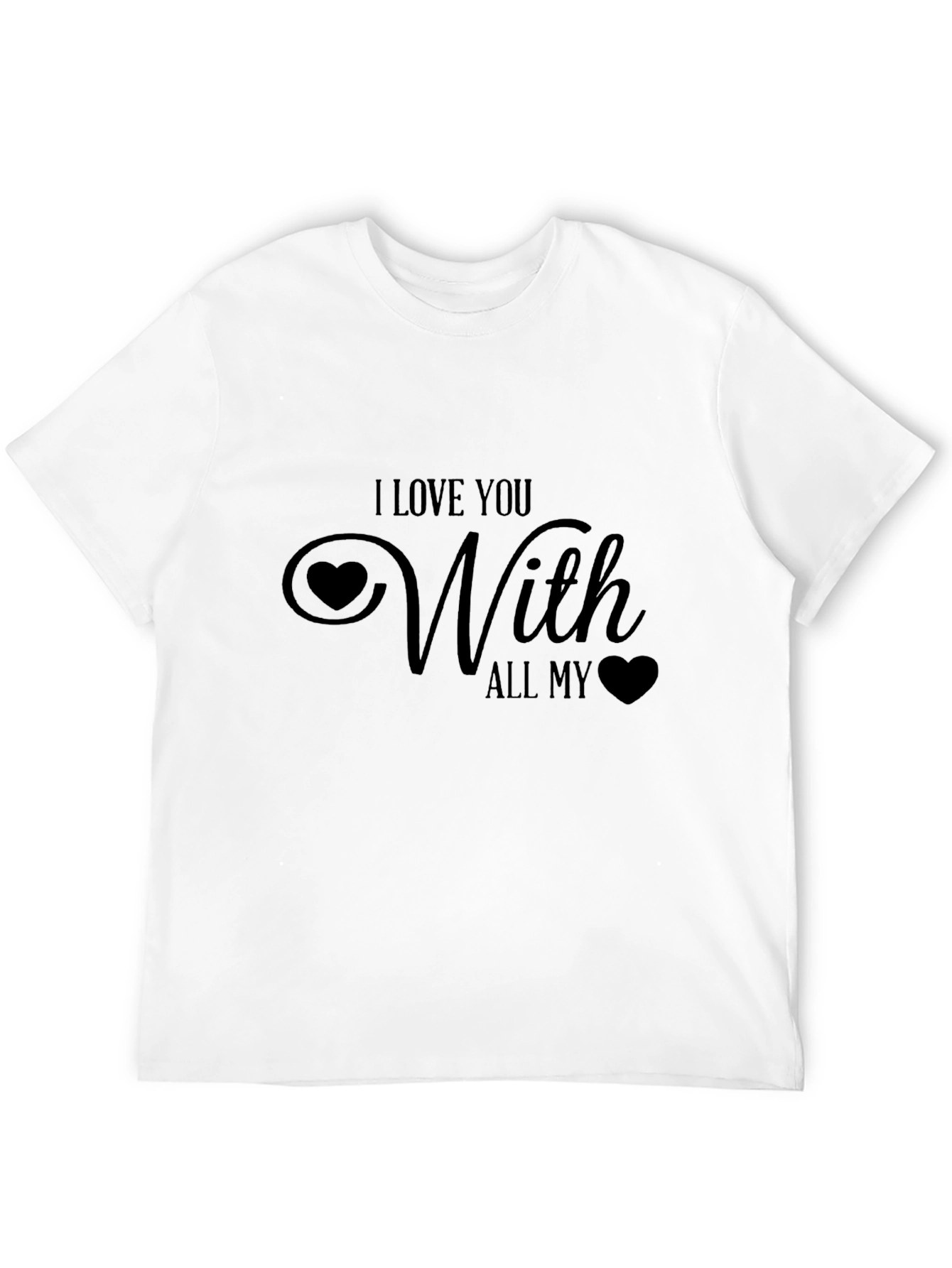I Love You With All My Heart Black T-Shirt