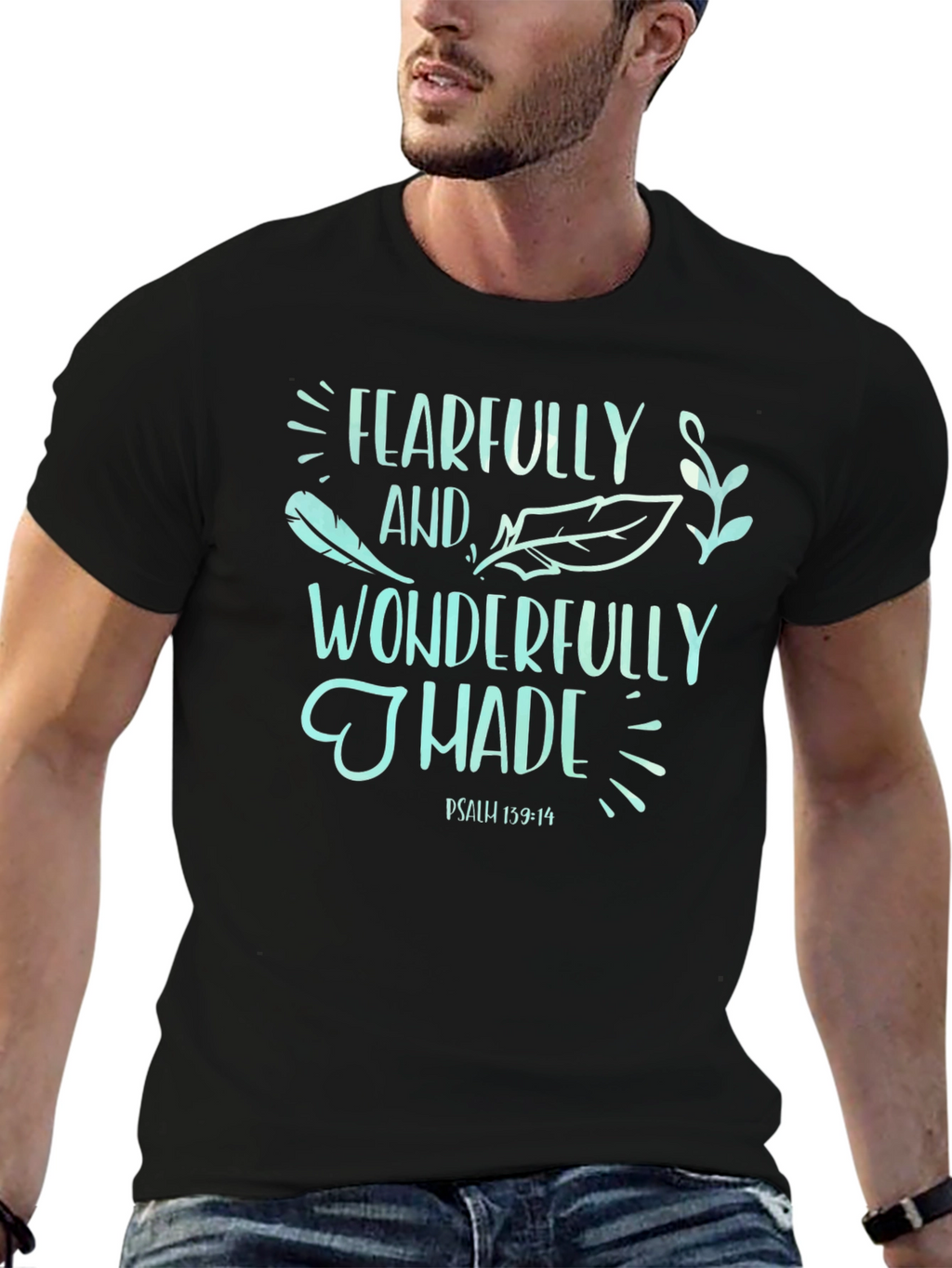 Fearfully and Wonderfully Made T-Shirt