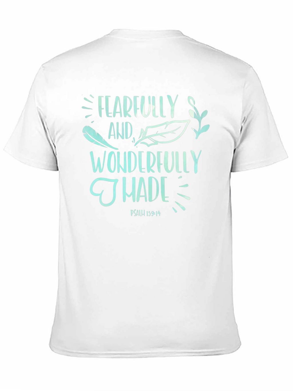 Fearfully and Wonderfully Made T-Shirt