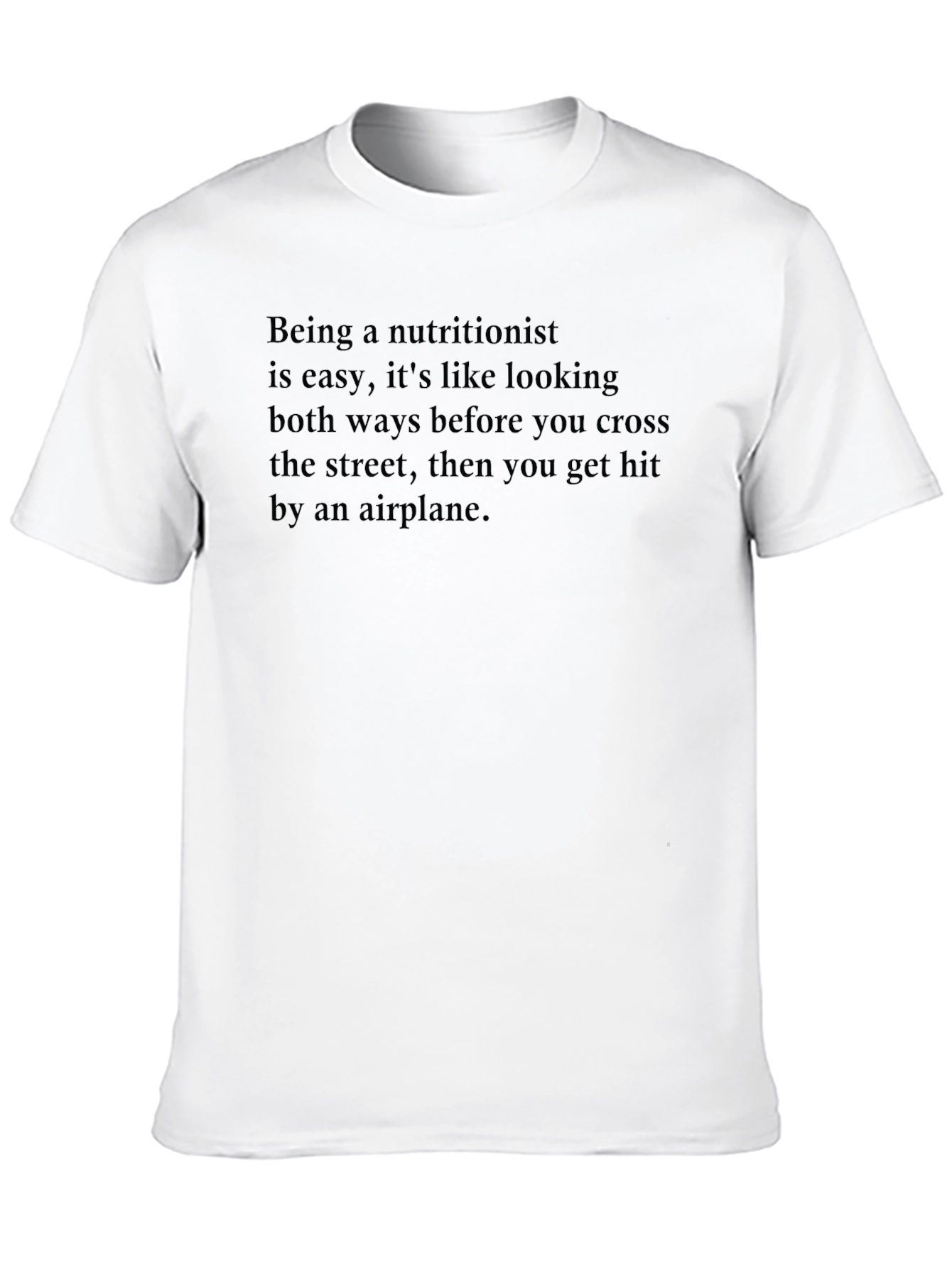 Nutritionist Joke T-Shirt - Dark Humor Tee