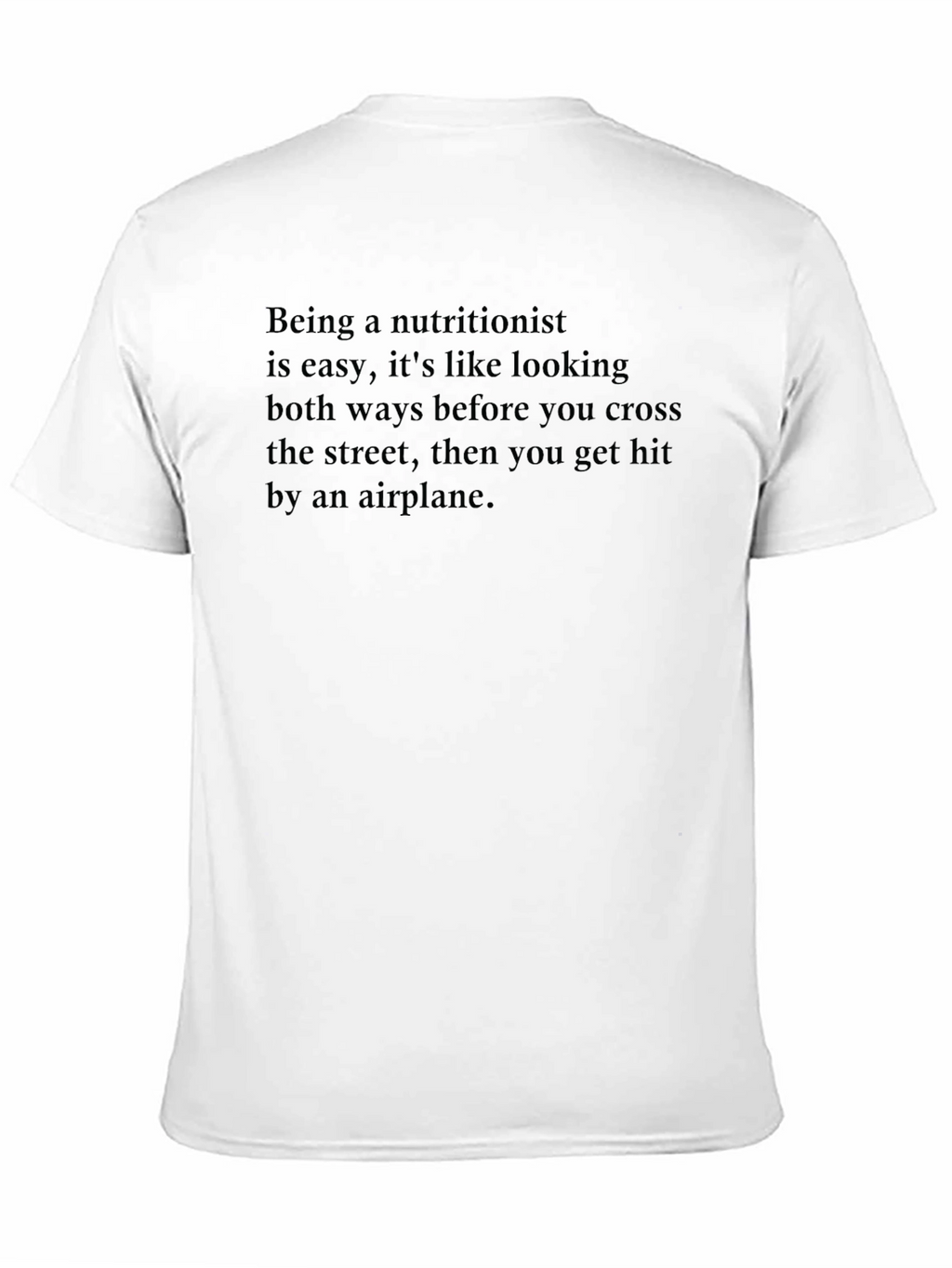 Nutritionist Joke T-Shirt - Dark Humor Tee