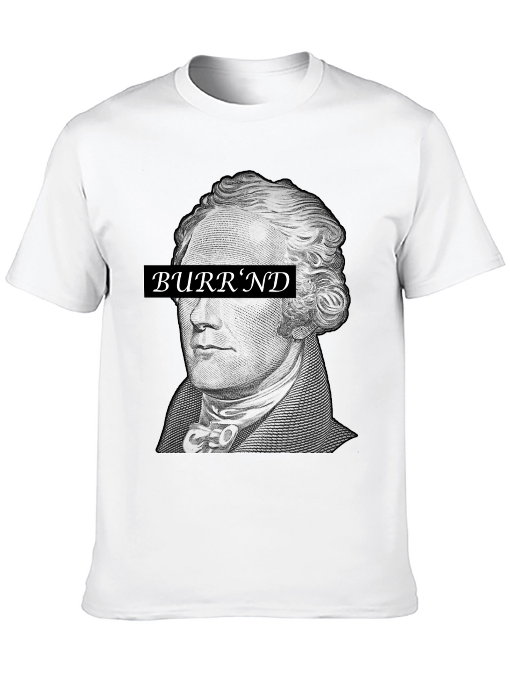 Hamilton Burrnd T-Shirt - Historical Hip Hop Tee