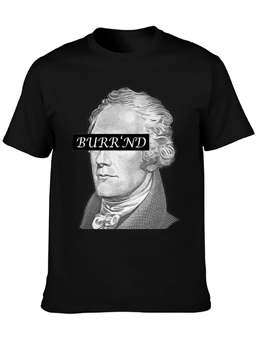 Hamilton Burrnd T-Shirt - Historical Hip Hop Tee