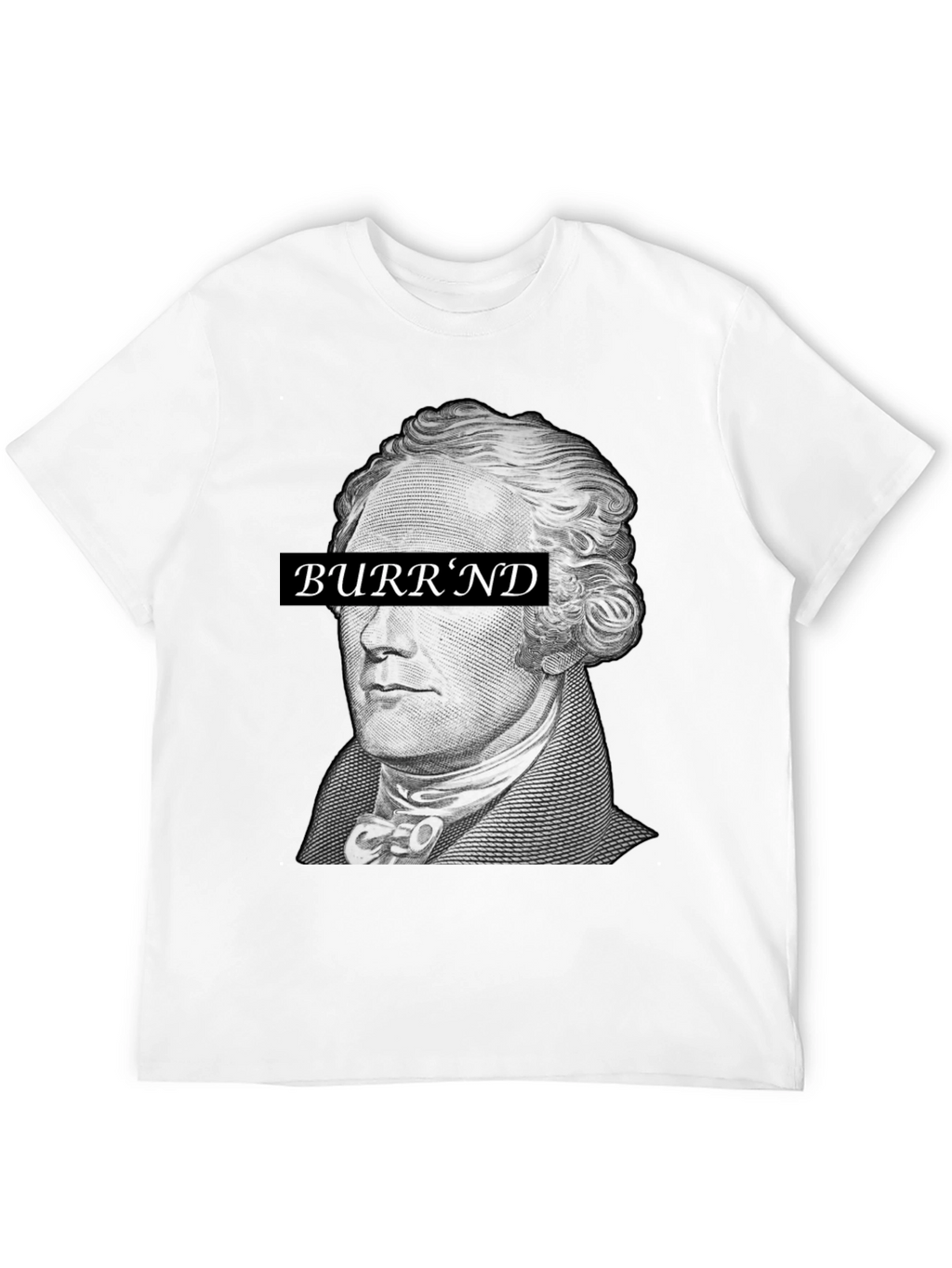 Hamilton Burrnd T-Shirt - Historical Hip Hop Tee