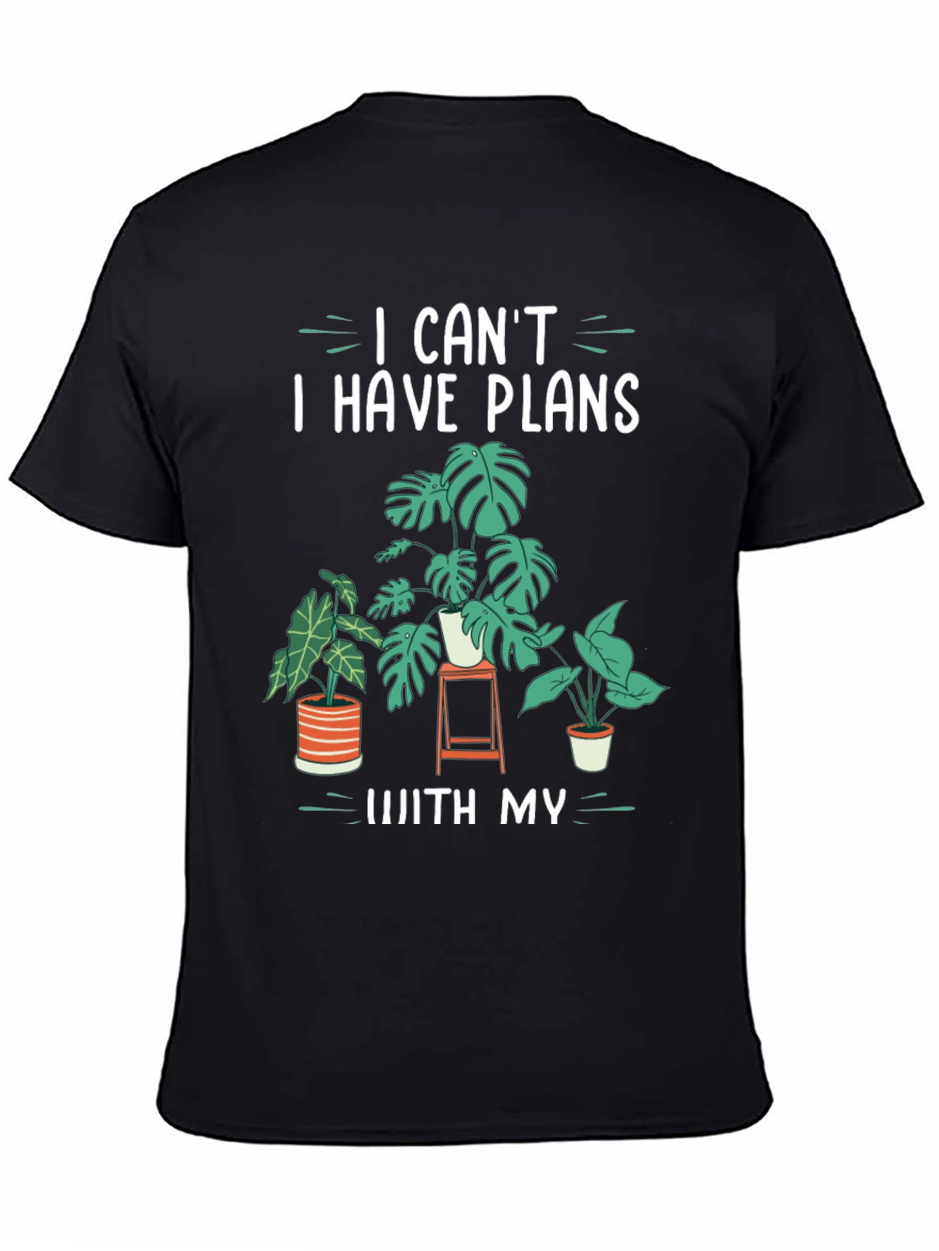 Plant Lover T-Shirt: I Cant I Have Plans With My Plants Tee