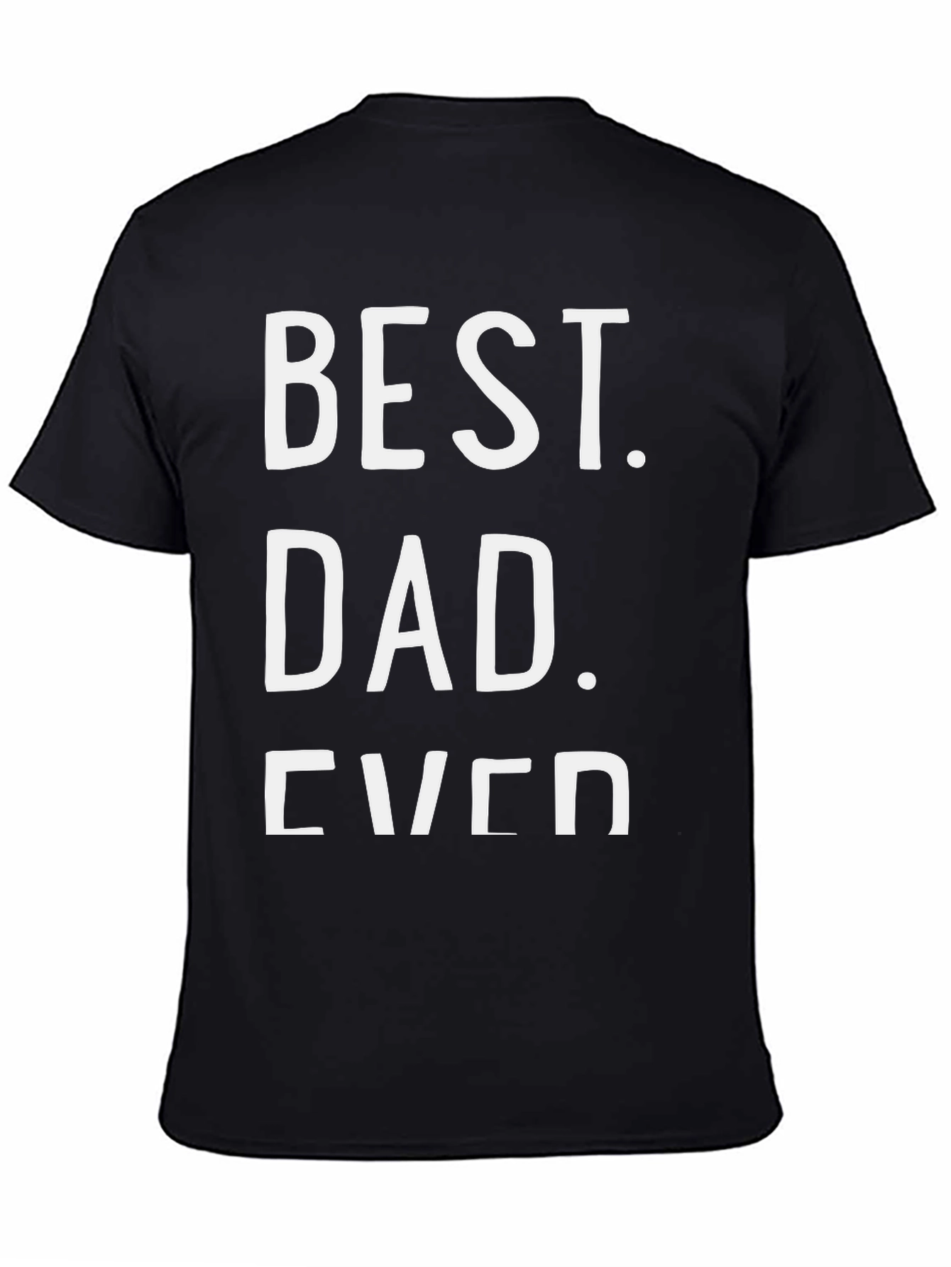 Best Dad Ever Black Graphic Tee Shirt