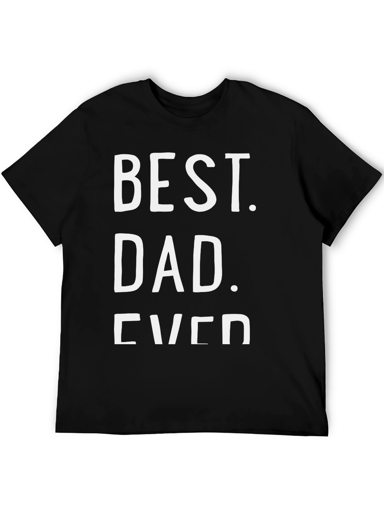 Best Dad Ever Black Graphic Tee Shirt