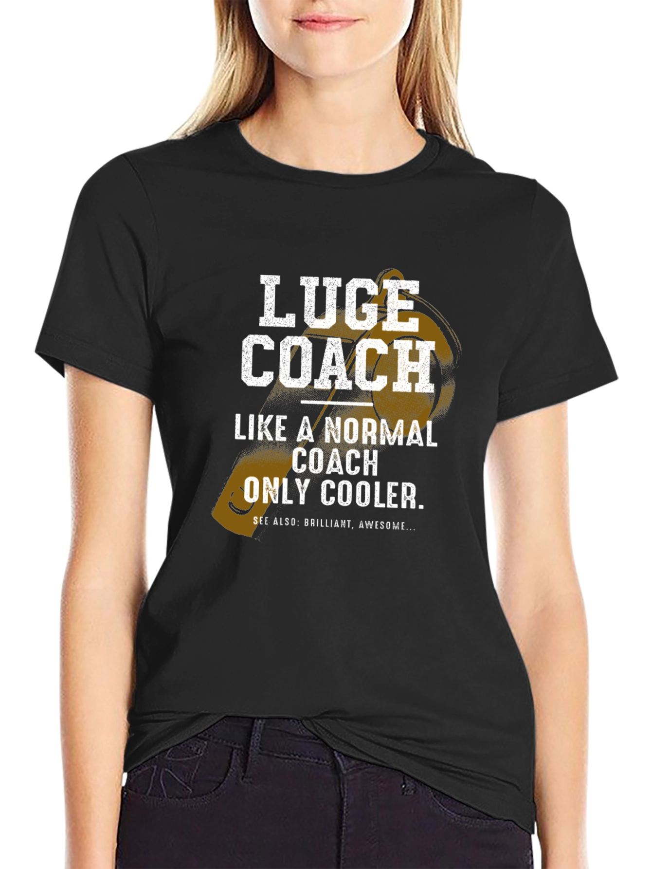 Luge Coach T-Shirt - Normal Coach Only Cooler!