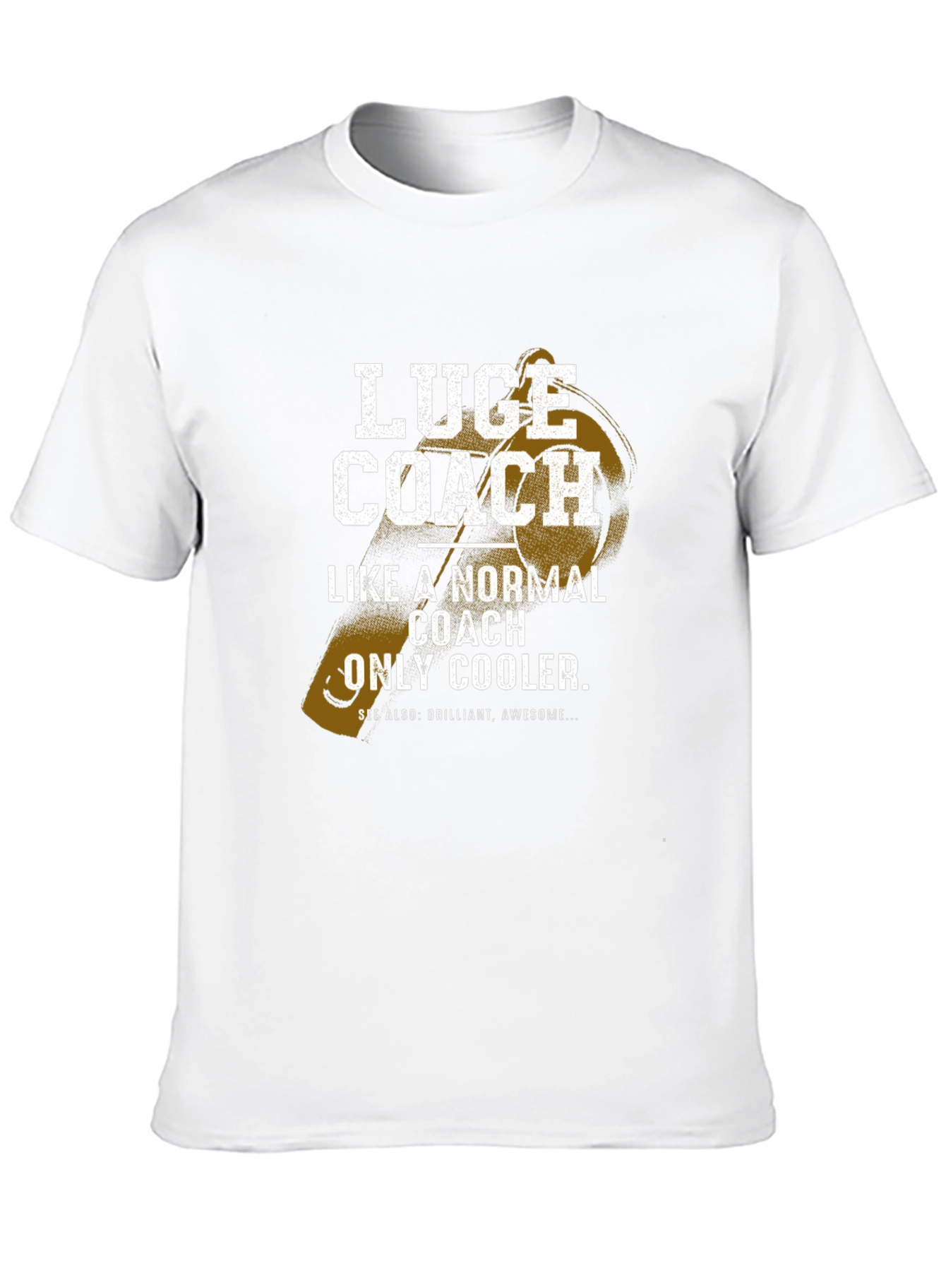 Luge Coach T-Shirt - Normal Coach Only Cooler!