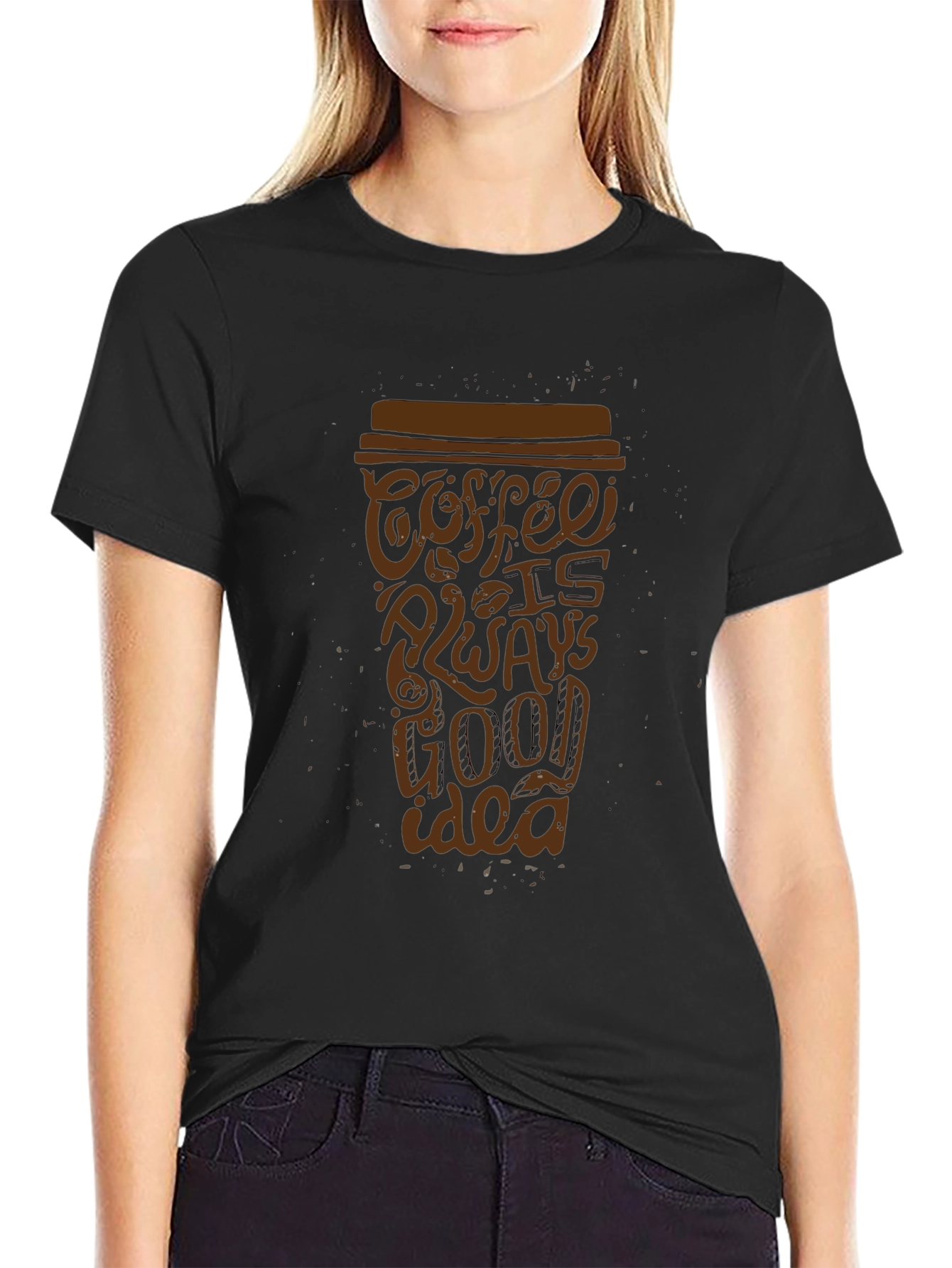 Coffee is Always a Good Idea Graphic Tee