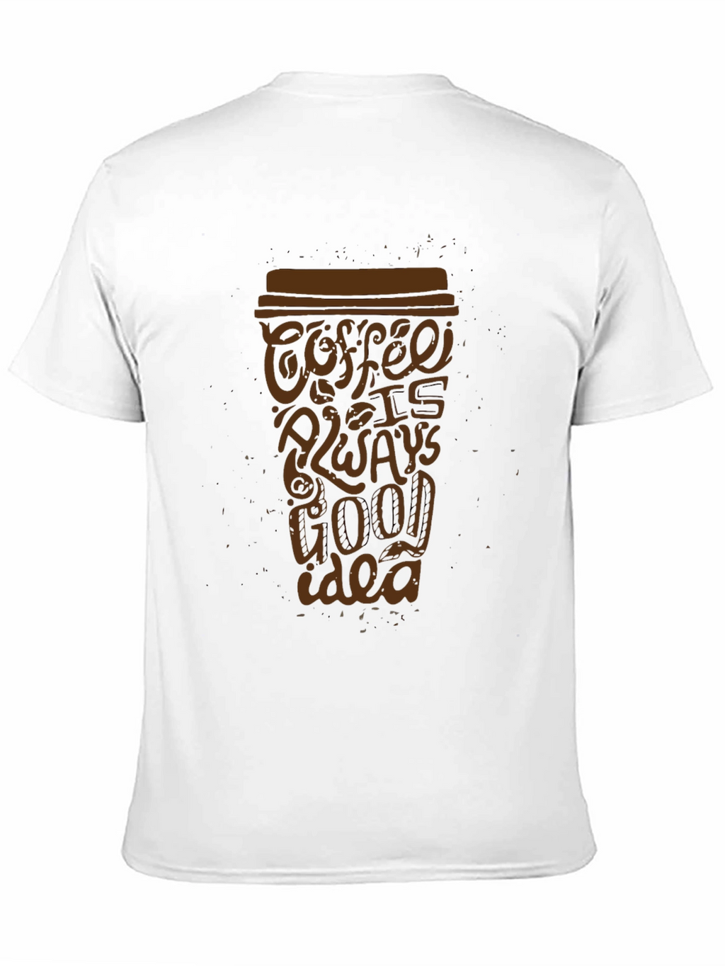 Coffee is Always a Good Idea Graphic Tee