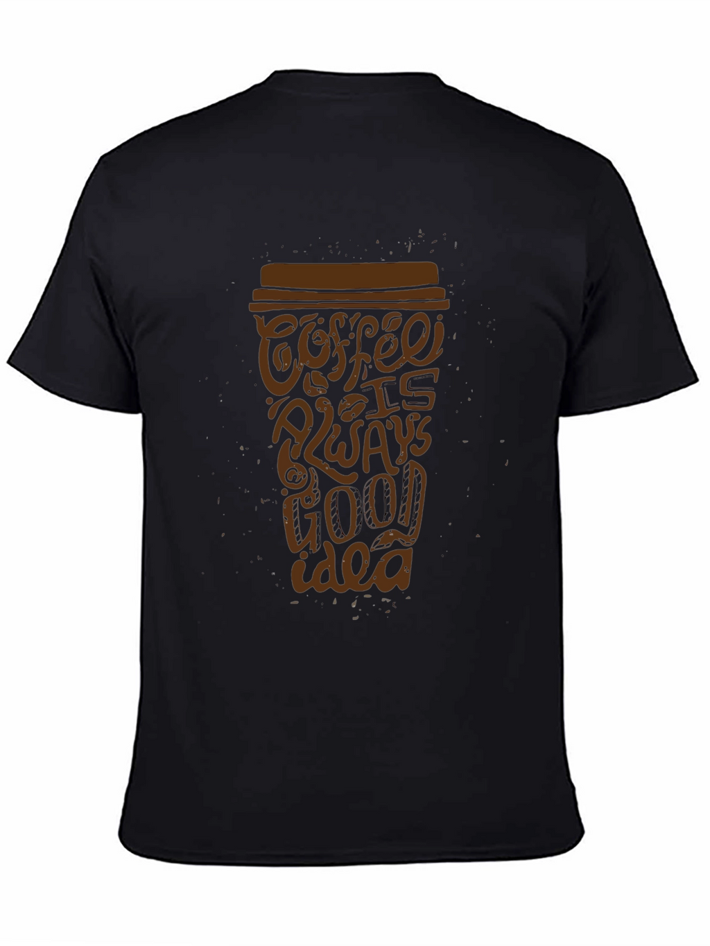 Coffee is Always a Good Idea Graphic Tee